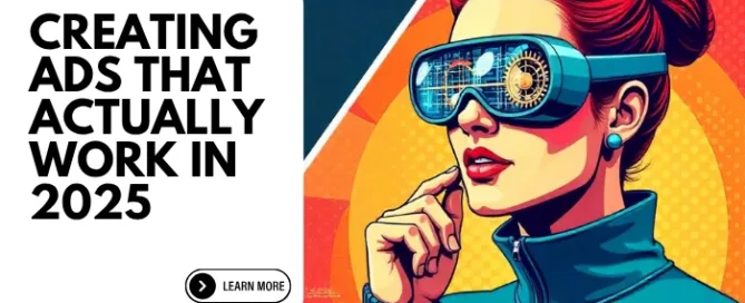 how-to-create-ads-that-actually-work-in-2025.