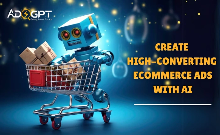 How To Create High-Converting Ecommerce Ads With AI ecommerce-ads