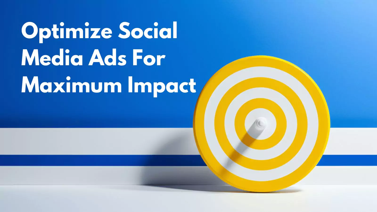 optimize-social-media-ads-for-maximum-impact