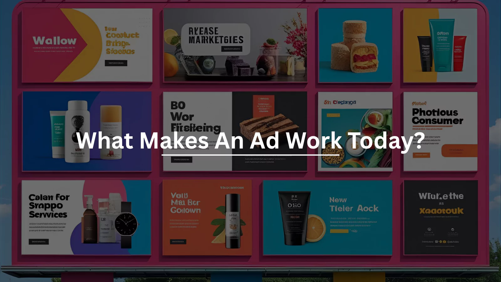 what-makes-an-ad-work-today