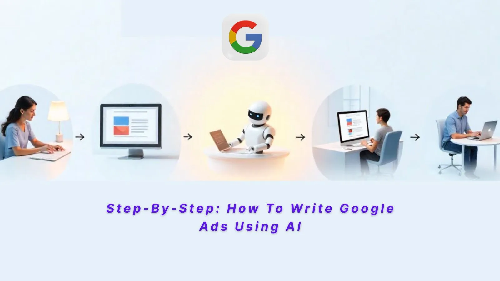 step-by-step-how-to-write-google-ads-using-ai