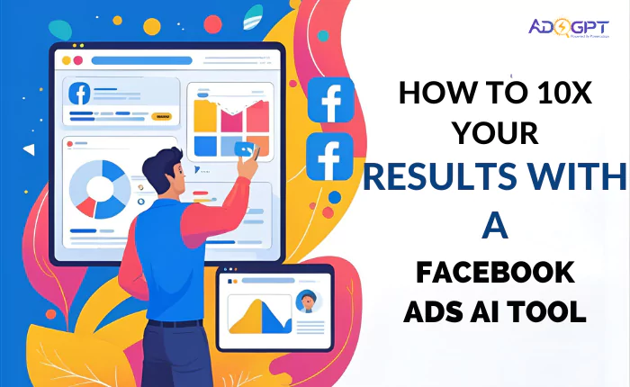how-to-10x-your-results-with-a-facebook-ai-tool