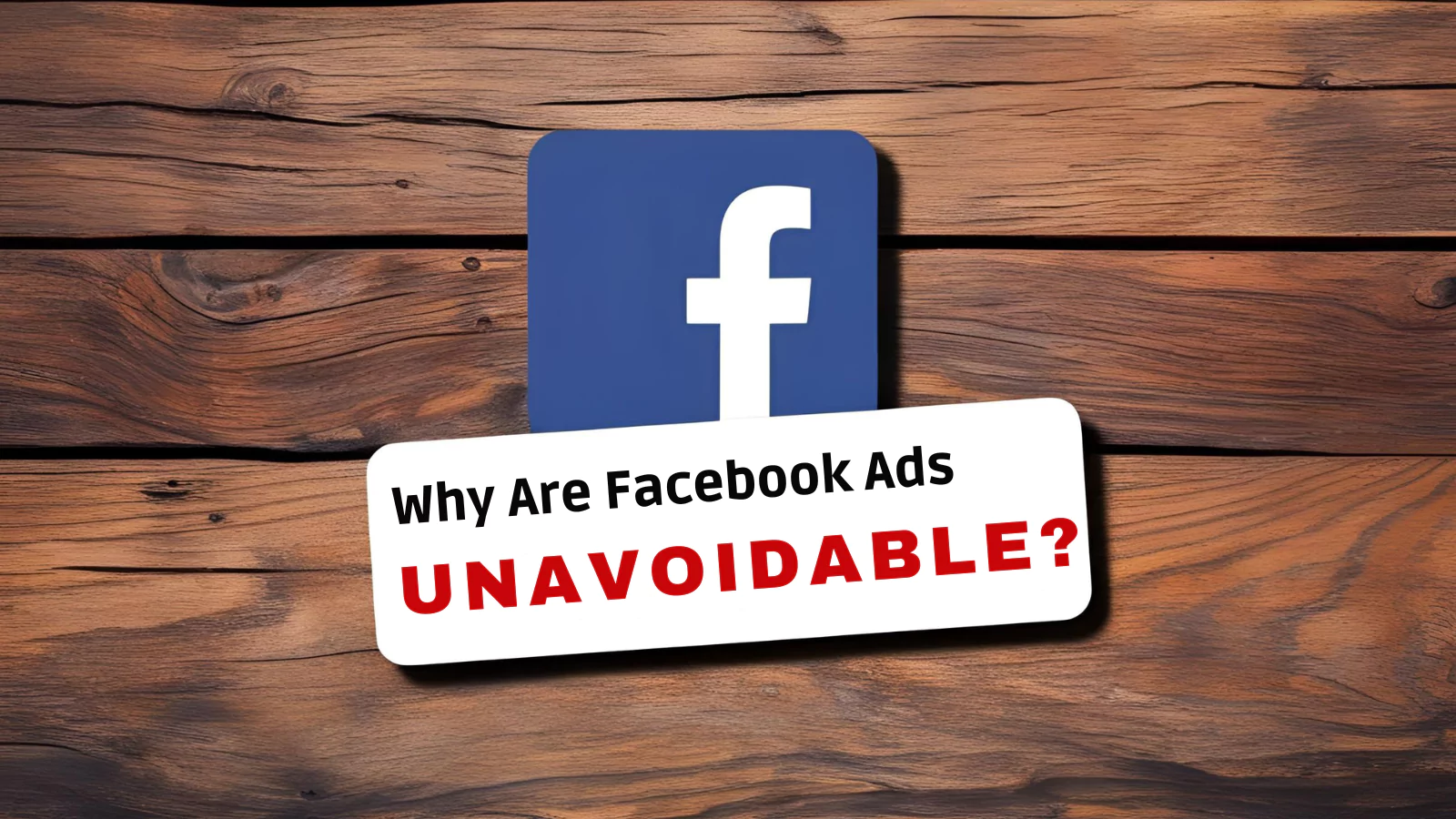 why-are-facebook-ads-unavoidable
