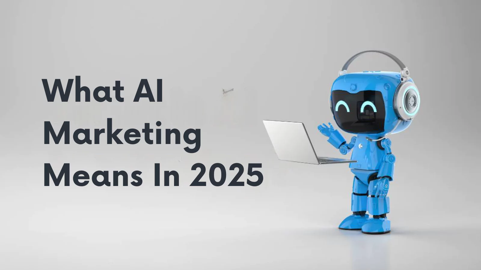 what-ai-marketing-means-in-2025