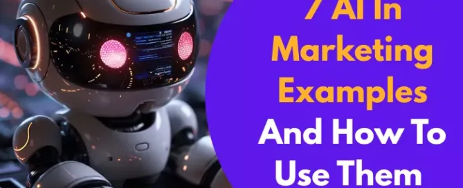 7-ai-in-marketing-examples-and-how-to-use-them-in-2025