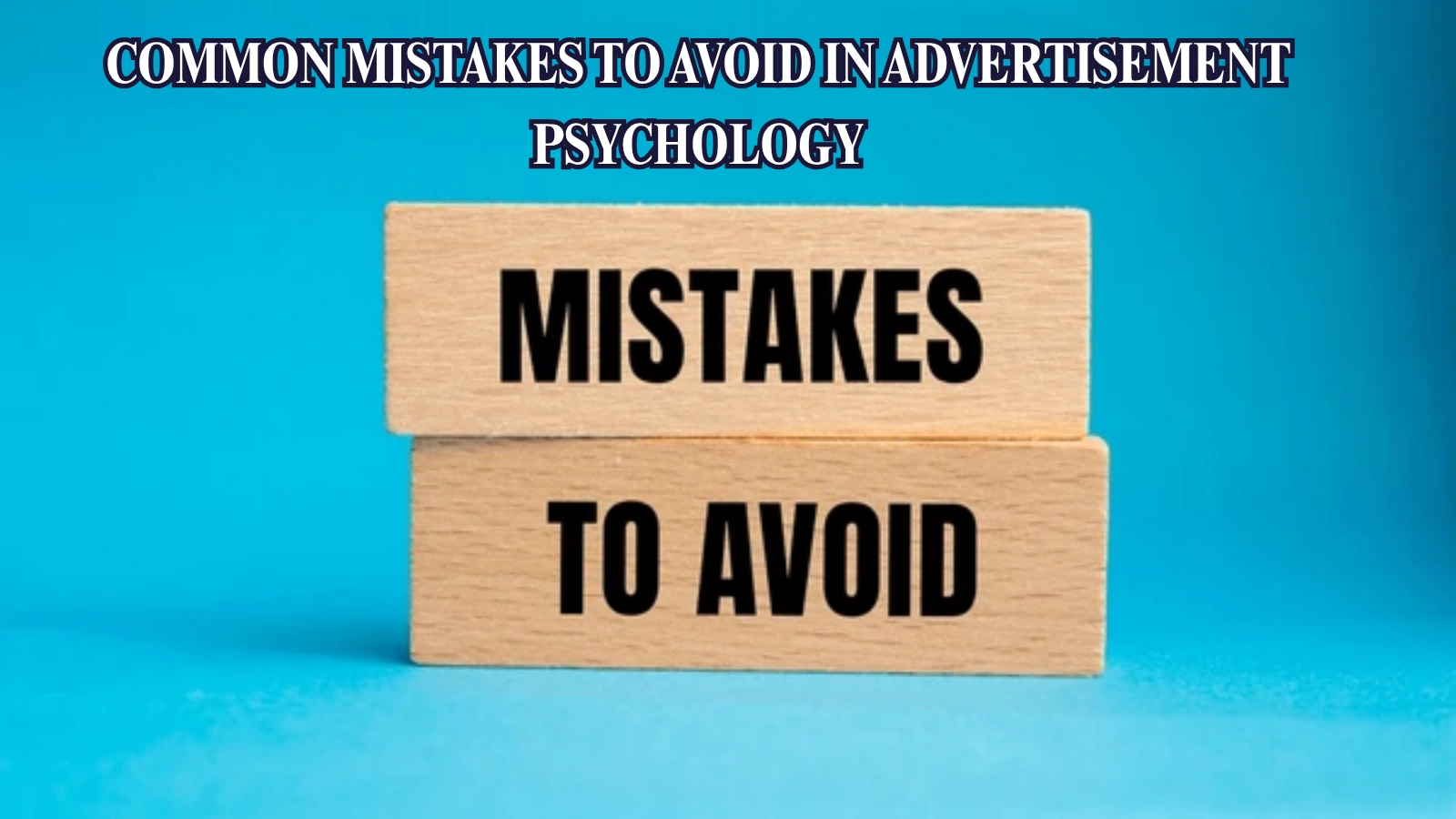 Common Mistakes To Avoid In Advertisement Psychology Common-Mistakes-to-Avoid