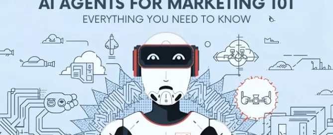 ai-agents-for-marketing-101-everything-you-need-to-know