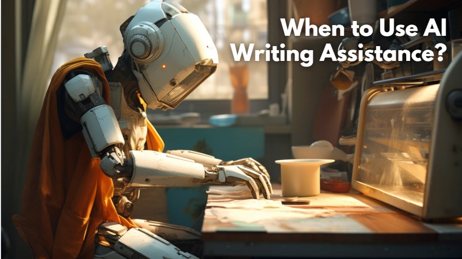 When to Use AI Writing Assistance? ai-write-for-me