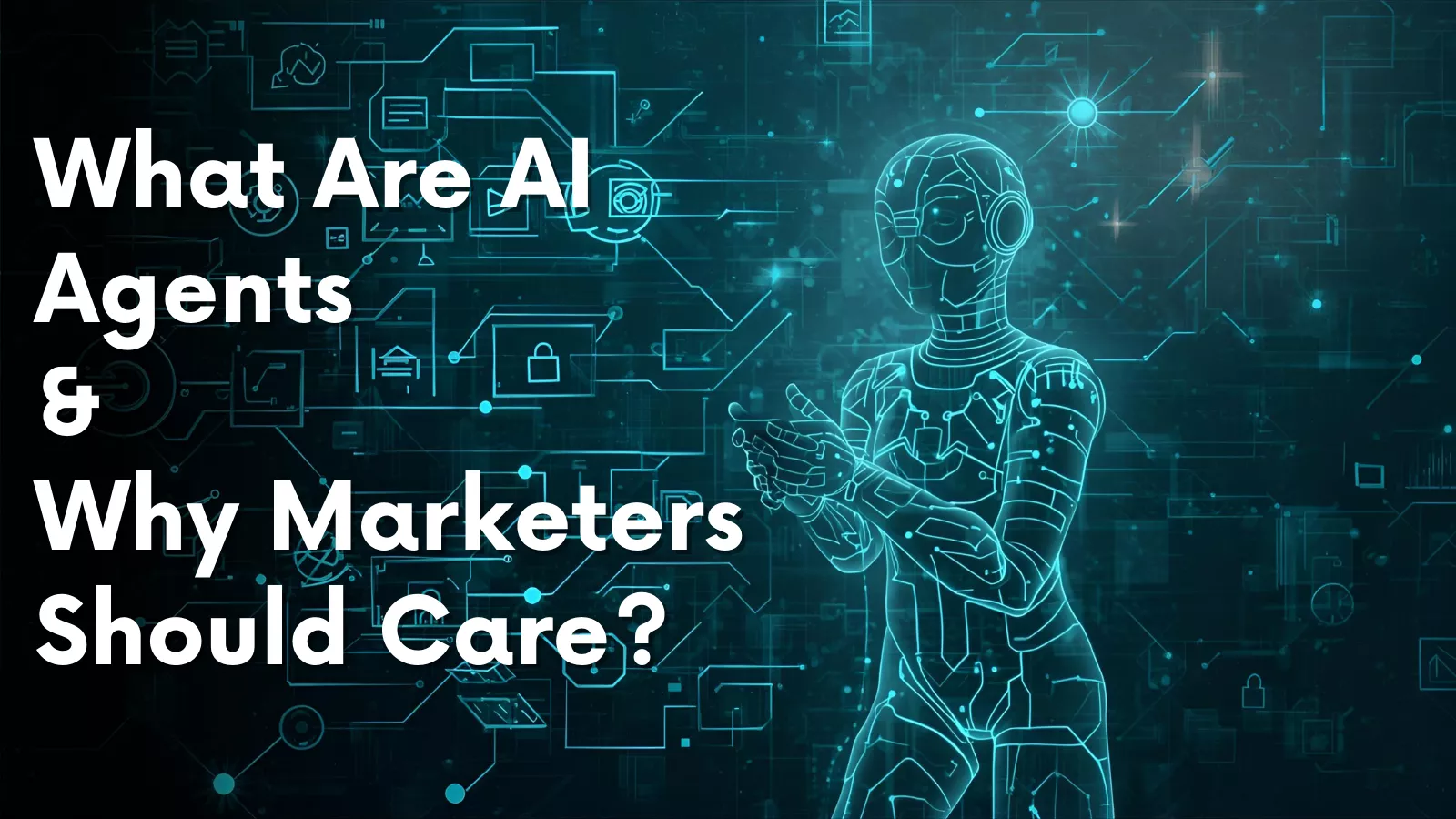 what-are-ai-agents-why-marketers-should-care